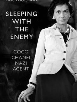 Hal Vaughan: Sleeping With the Enemy: Coco Chanel, Nazi Agent [2011] paperback Supply