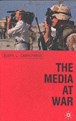 Susan L. Carruthers: The Media at War [1999] paperback Cheap