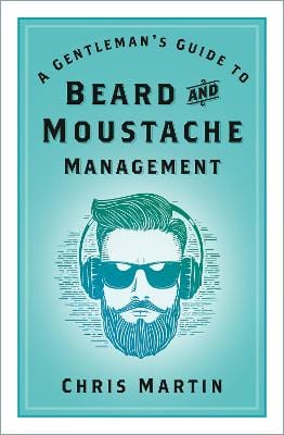 A Gentleman s Guide to Beard and Moustache Management Fashion