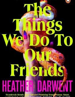 Heather Darwent: The Things We Do To Our Friends [2024] paperback on Sale