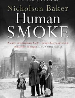 Human Smoke: The Beginnings of World War II, the End of Civilization Supply