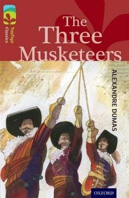 Alexandre Dumas: Oxford Reading Tree TreeTops Classics: Level 15: The Three Musketeers [2014] paperback For Cheap