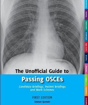 The Unofficial Guide to Passing OSCEs: Candidate Briefings, Patient Briefings and Mark Schemes Online now