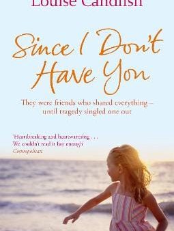 Since I Don t Have You: The gripping, emotional novel from the Sunday Times bestselling author of Our House Sale