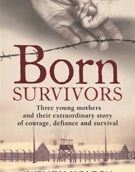 Wendy Holden: BORN SURVIVORS Z25 [2015] hardback Online